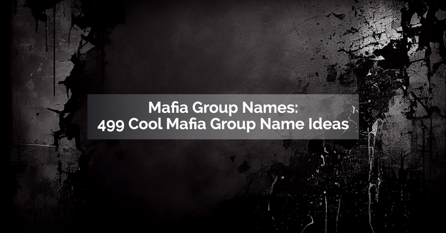 mafia-group-names-499-cool-mafia-group-name-ideas