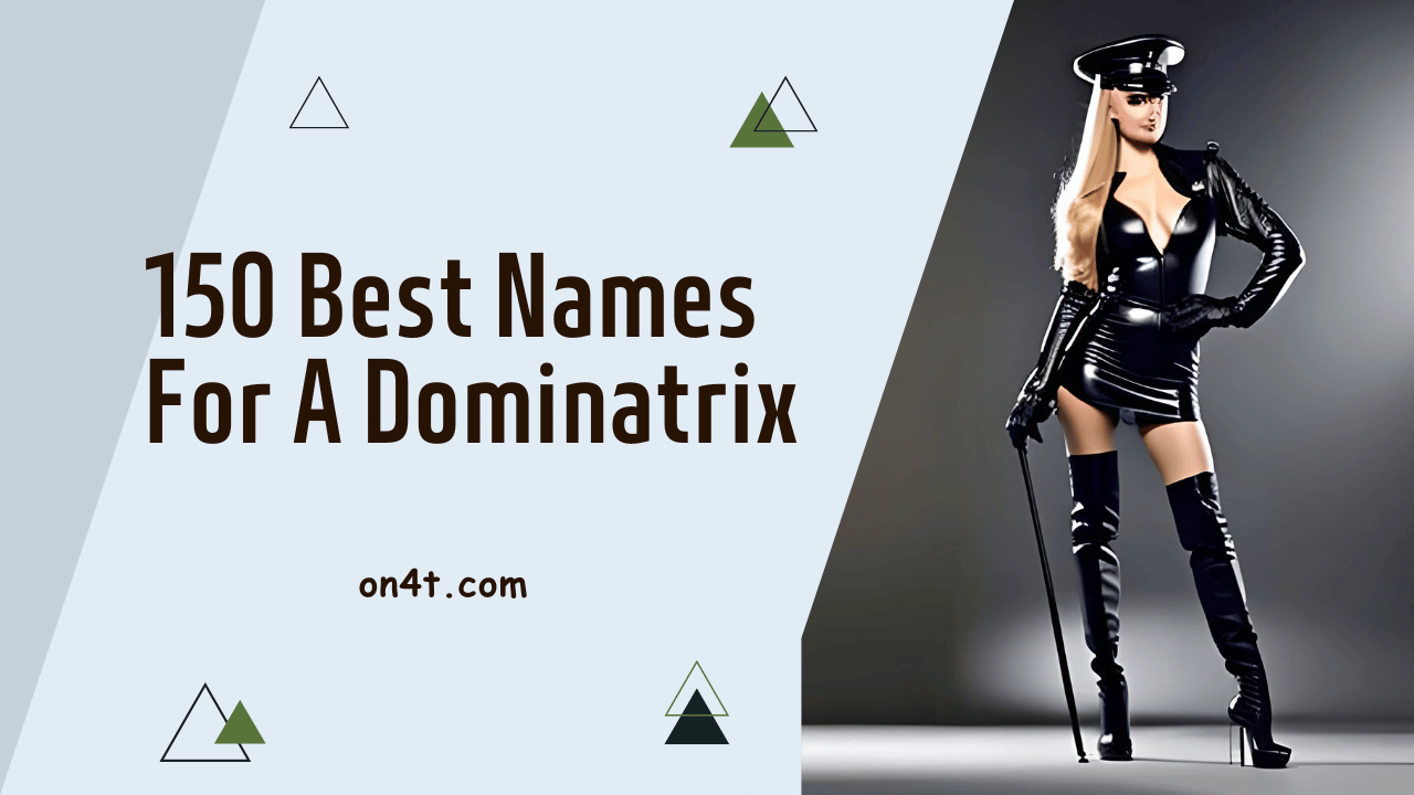 150 Best Names For A Dominatrix