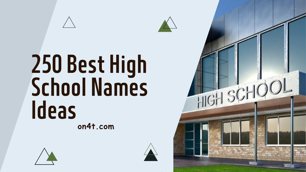 250 Best High School Names Ideas