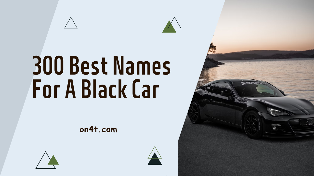 300 Best Names For A Black Car