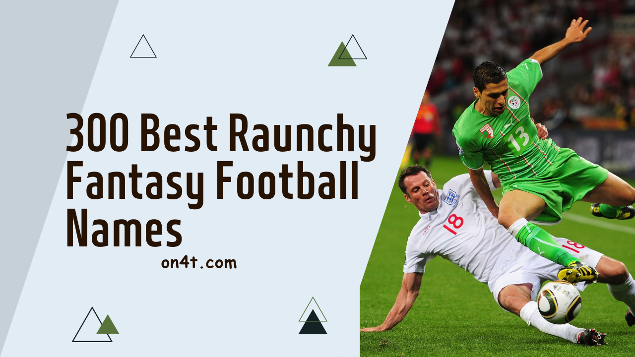 300 Best Raunchy Fantasy Football Names