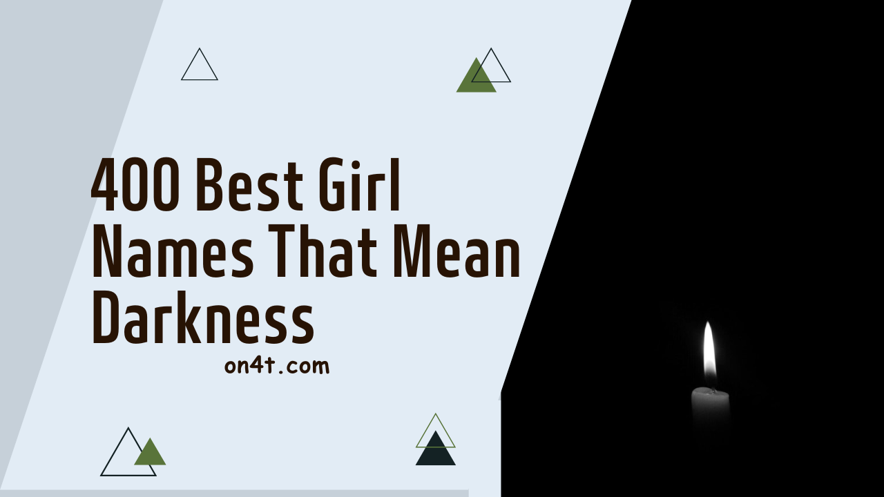 400 Best Girl Names That Mean Darkness