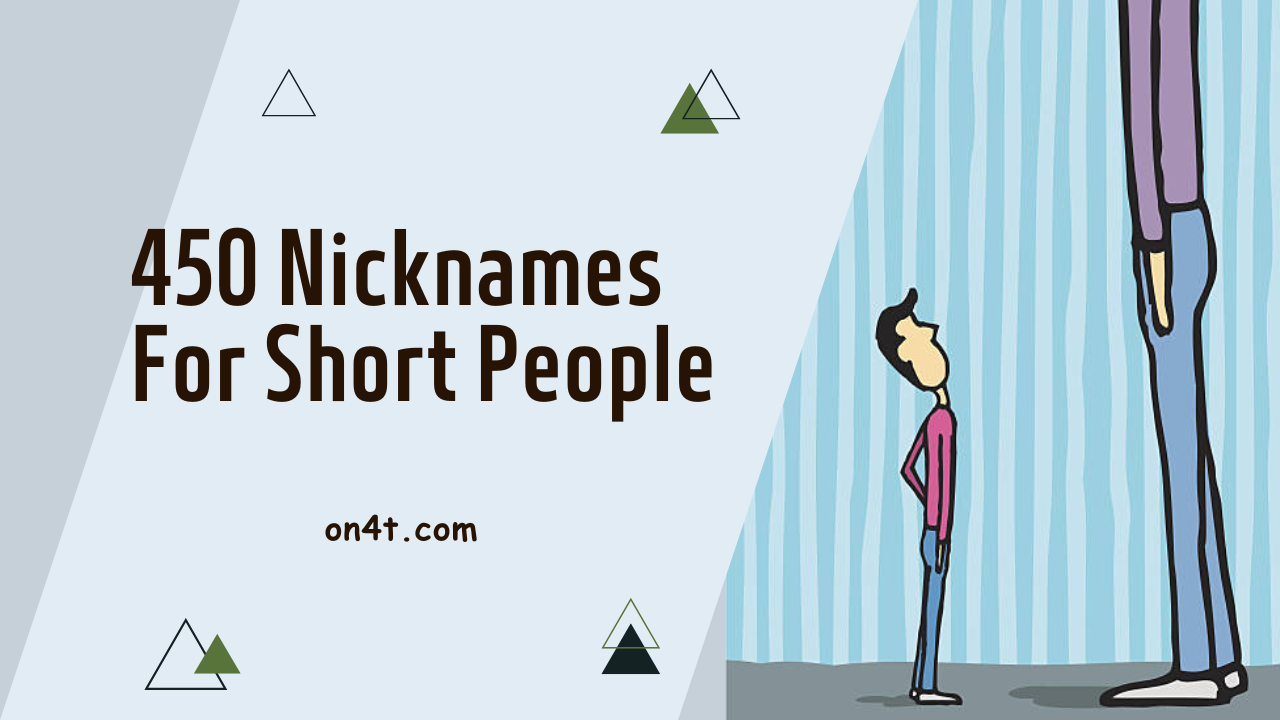 450 Nicknames For Short People