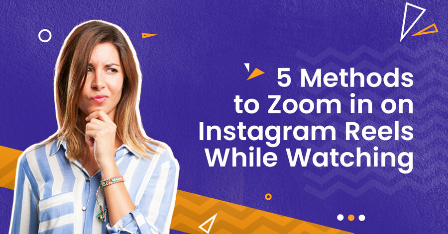 5 methods to zoom in on instagram reels while watching