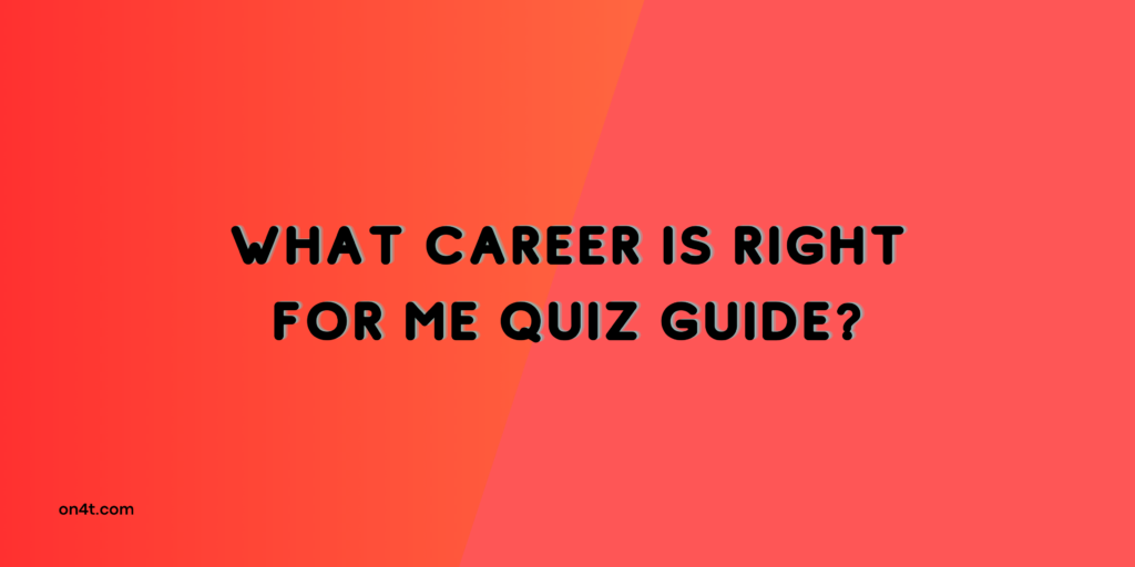 what-career-is-right-for-me-quiz-guide-2024