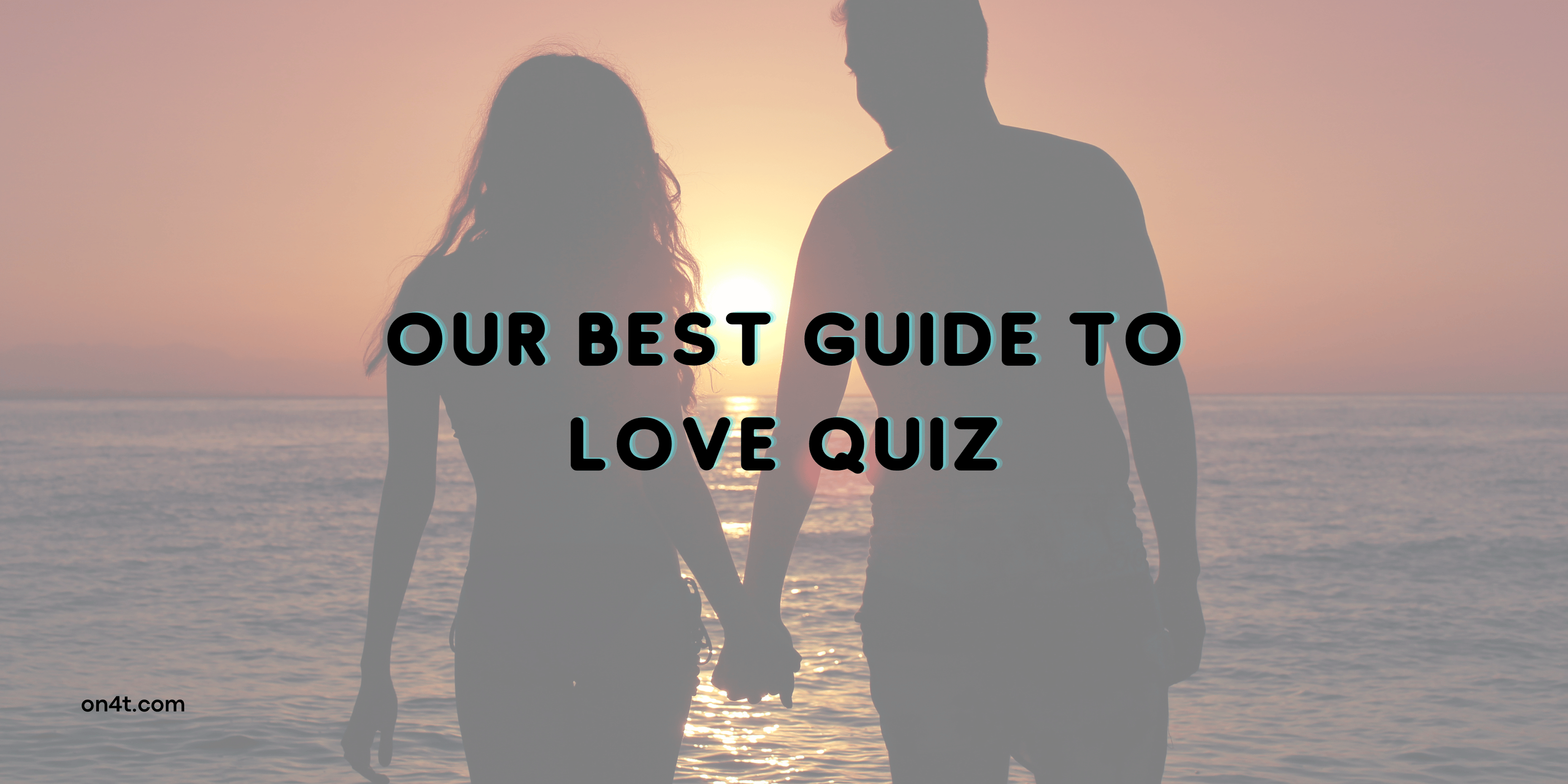 Our Best Guide to Love Quiz