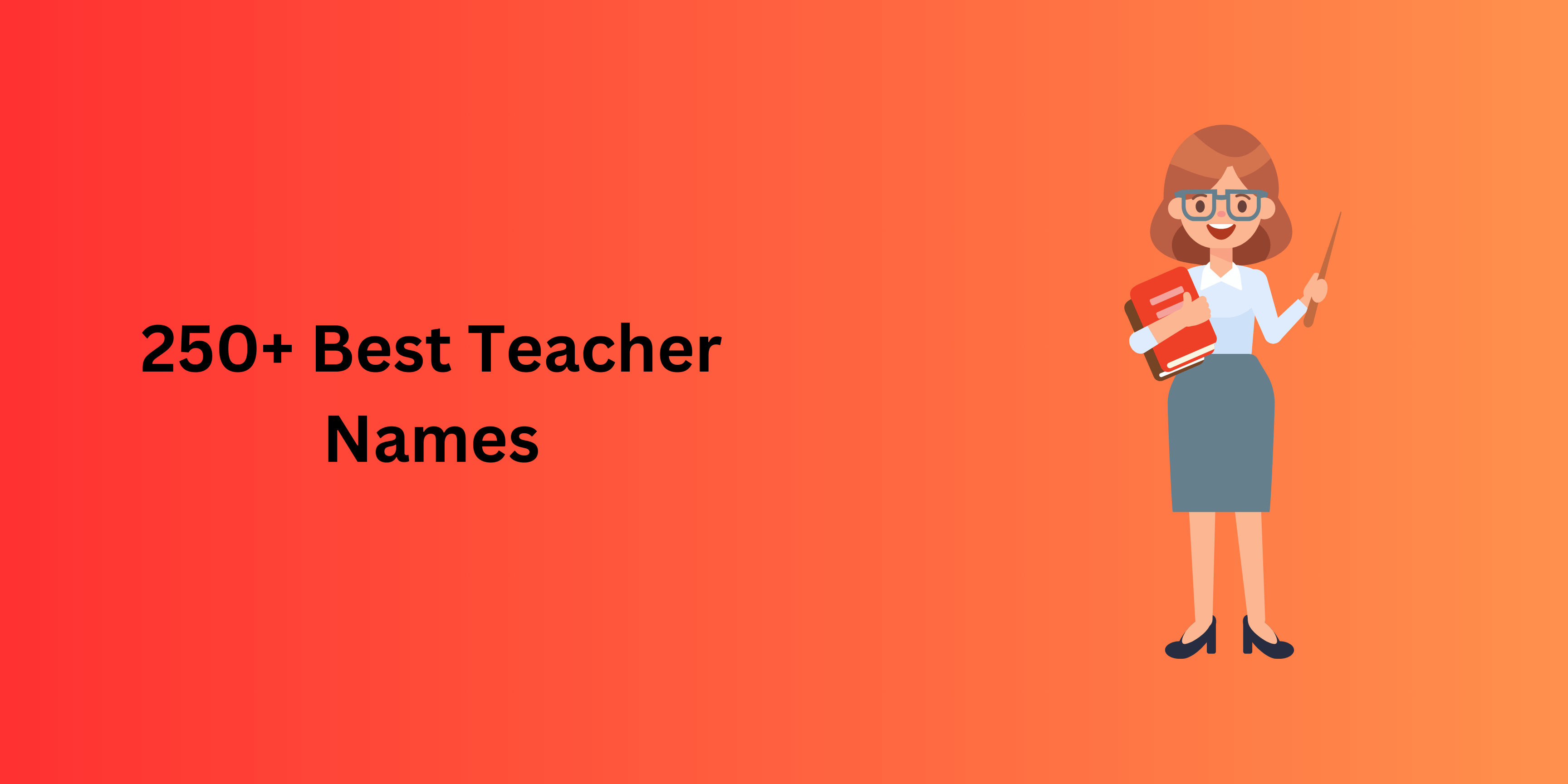 250 Best Teacher Names