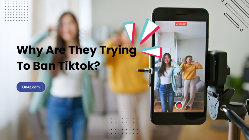 Why Are They Trying To Ban Tiktok?