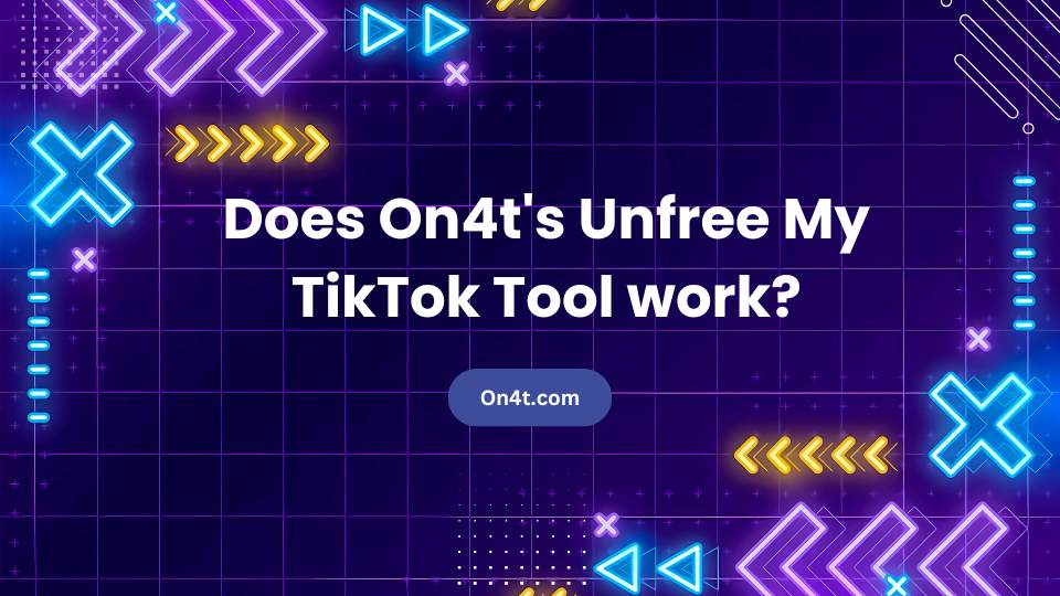 Does On4t's Unfree My TikTok Tool work?