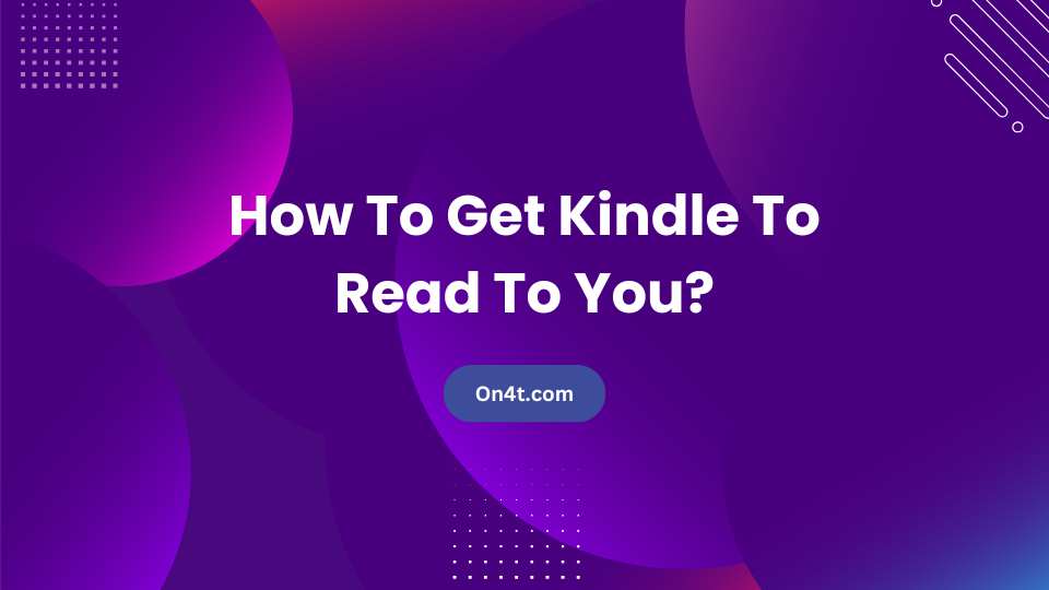 How To Get Kindle To Read To You?