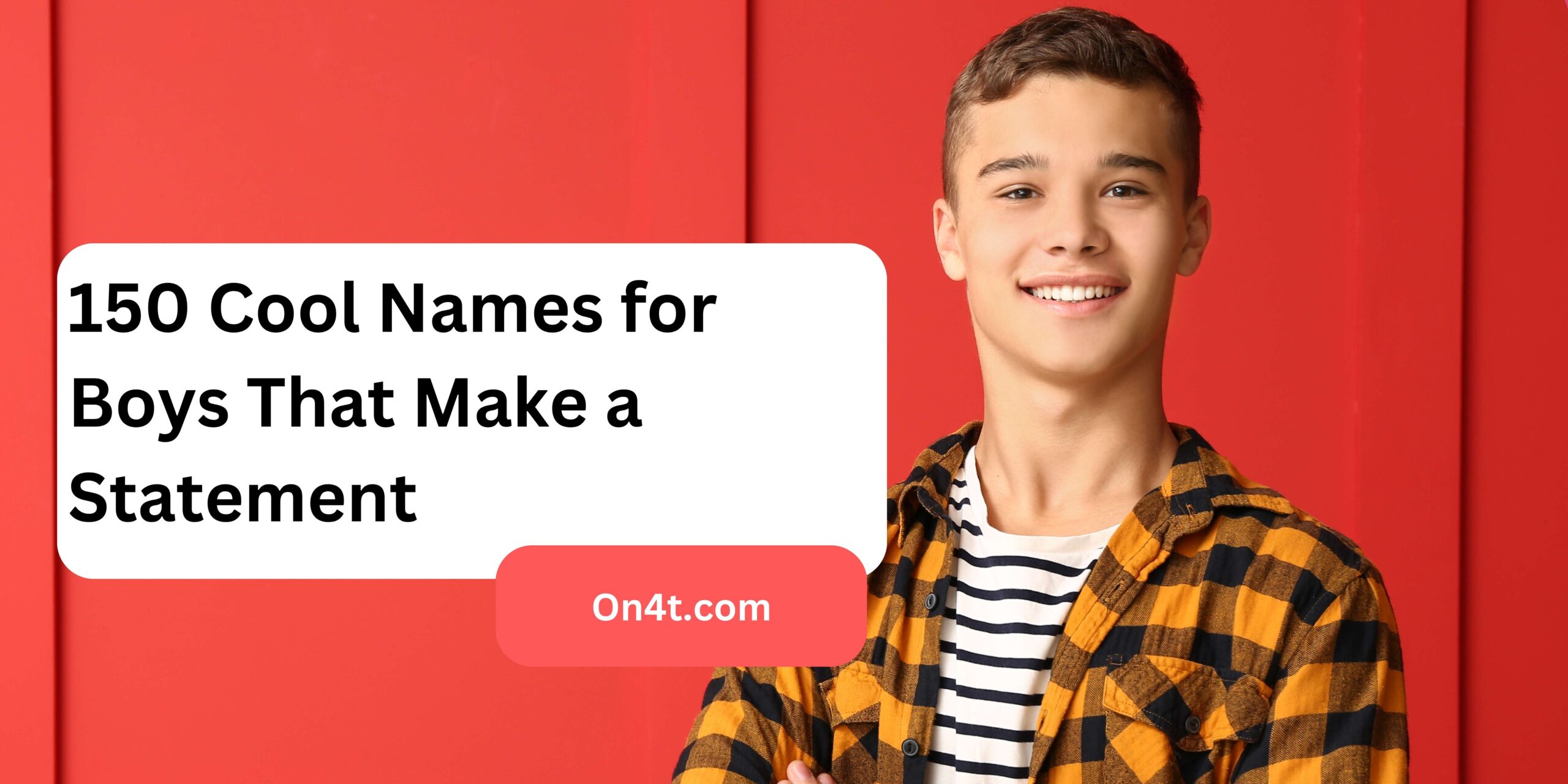 150 Cool Names for Boys That Make a Statement