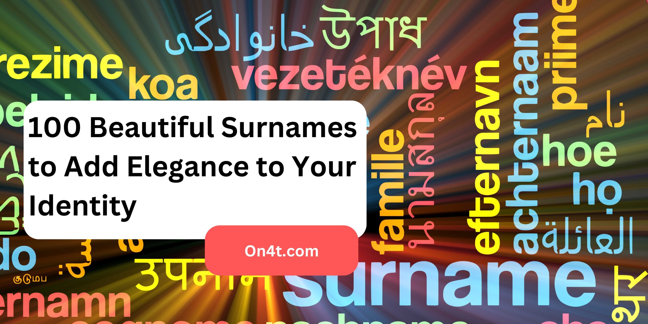 100 Beautiful Surnames to Add Elegance to Your Identity