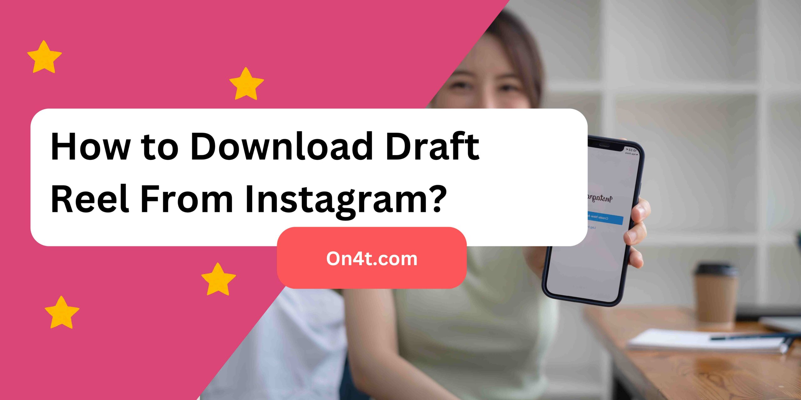 How to Download Draft Reel From Instagram