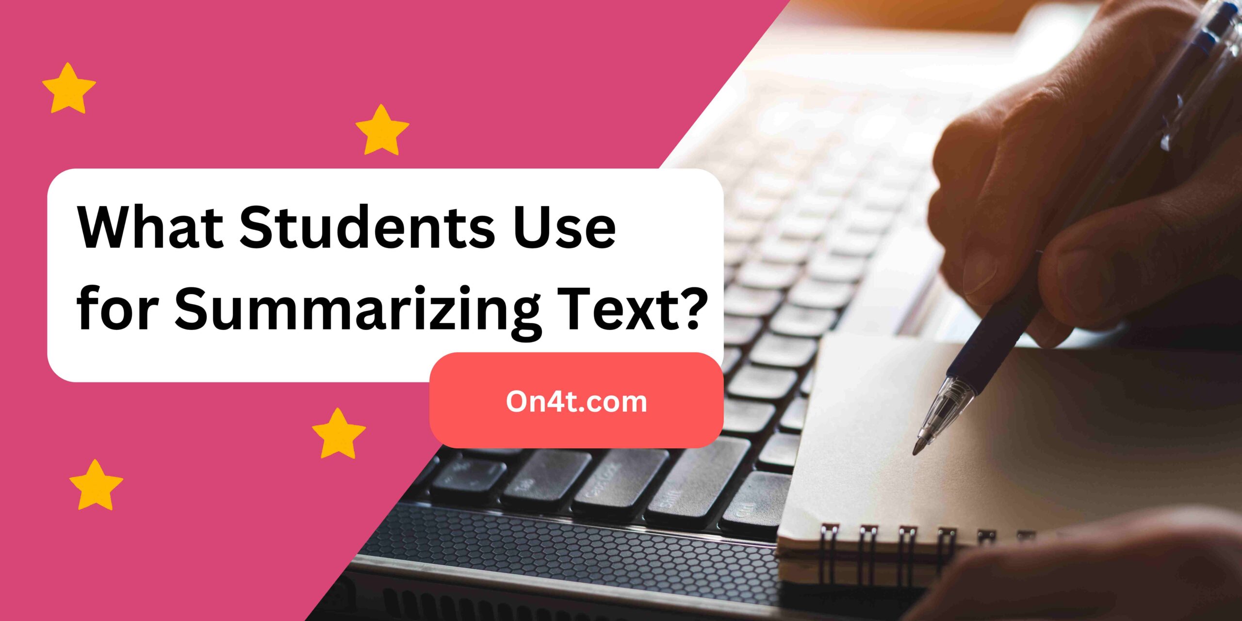 What Students Use for Summarizing Text?