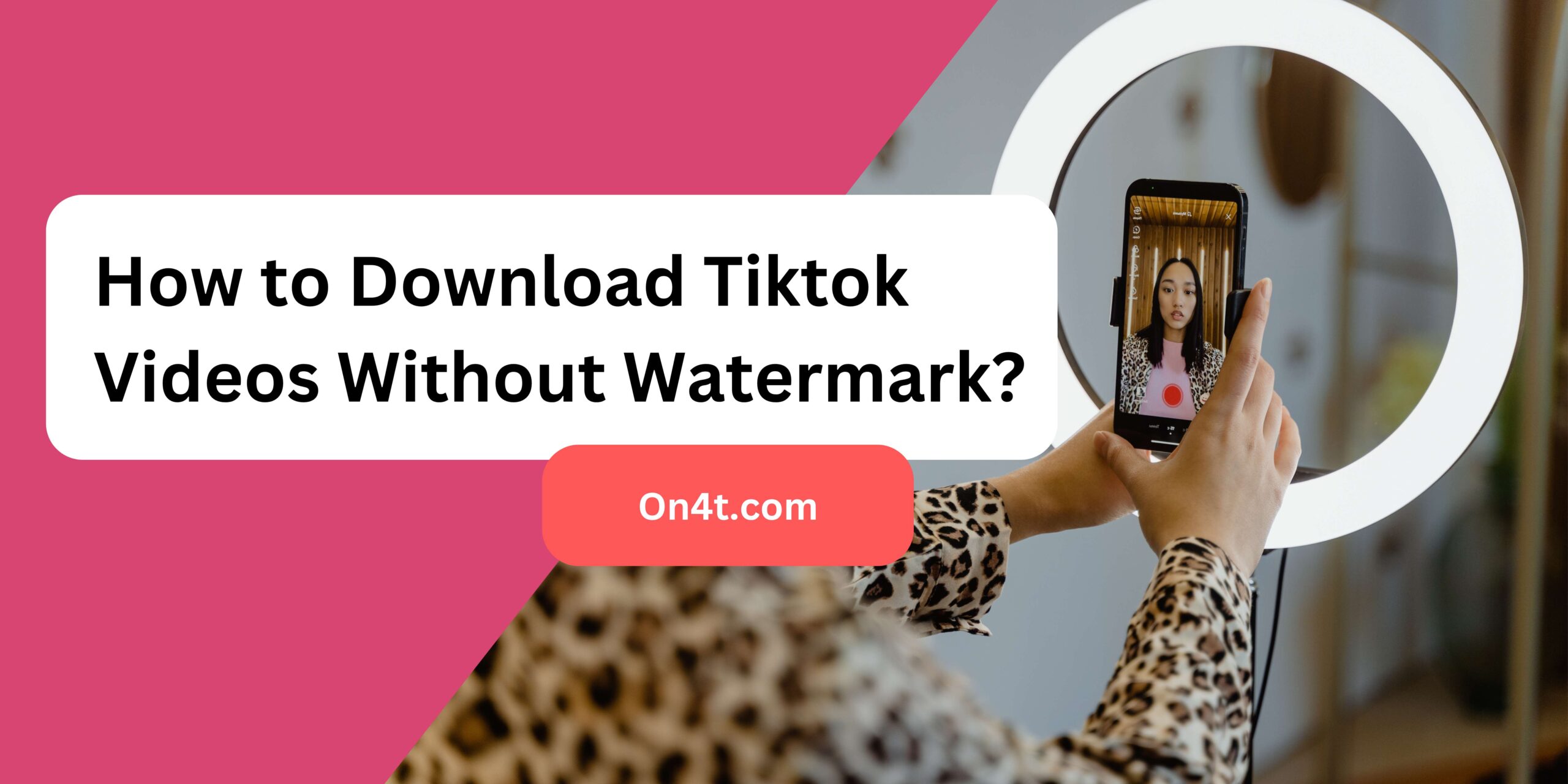 How to Download Tiktok Videos Without Watermark?