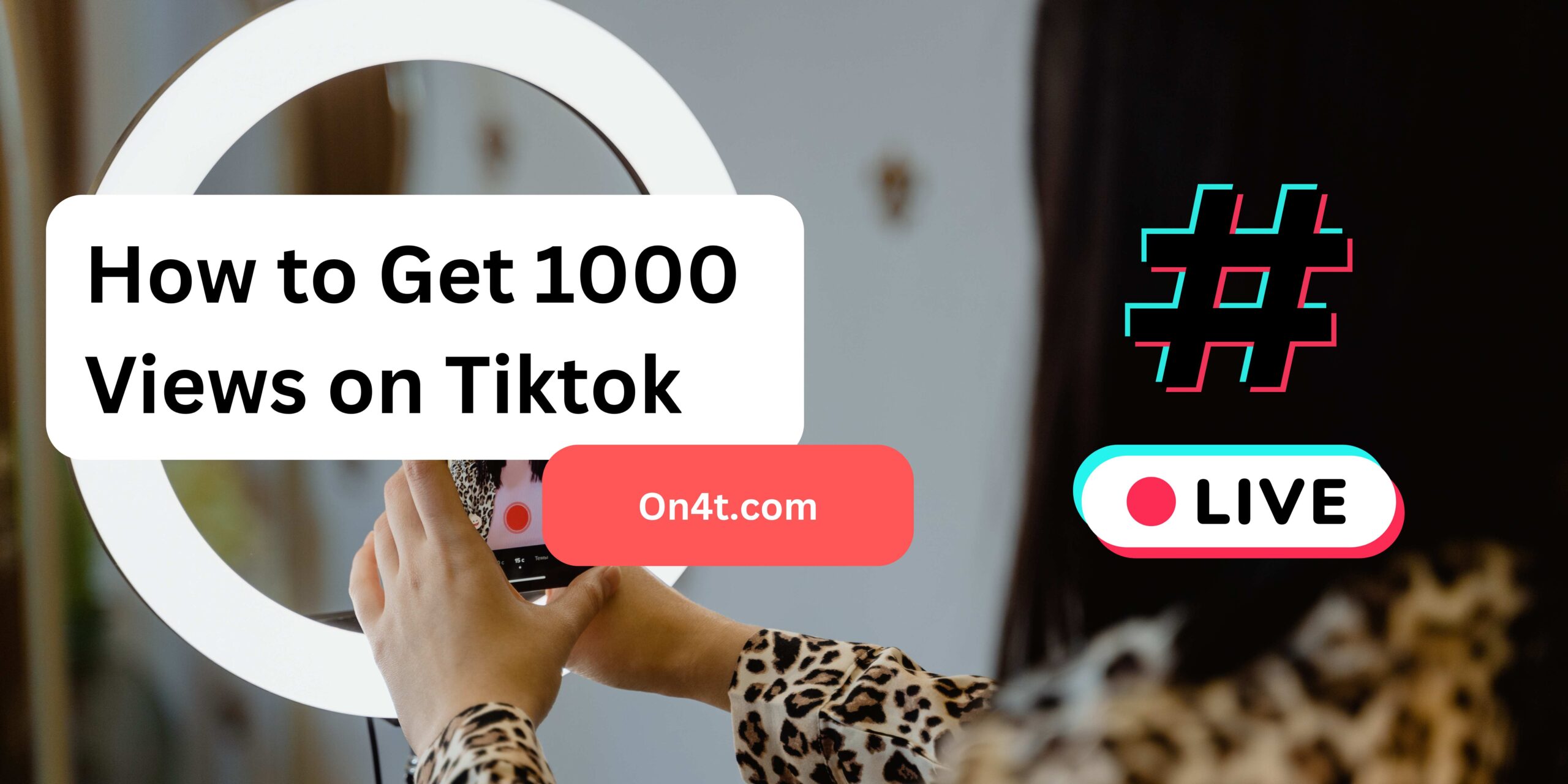 How to Get 1000 Views on Tiktok