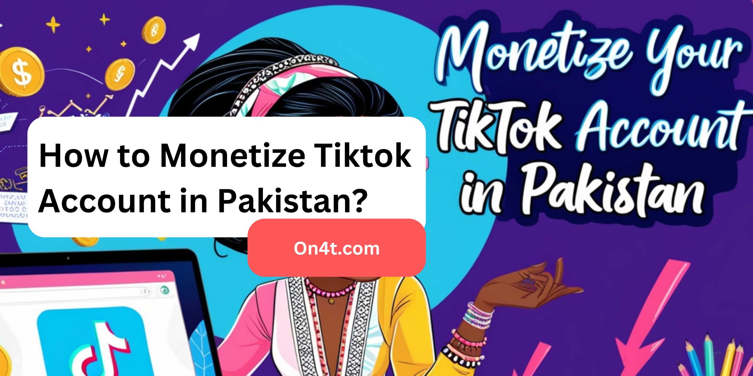 How to Monetize Tiktok Account in Pakistan?