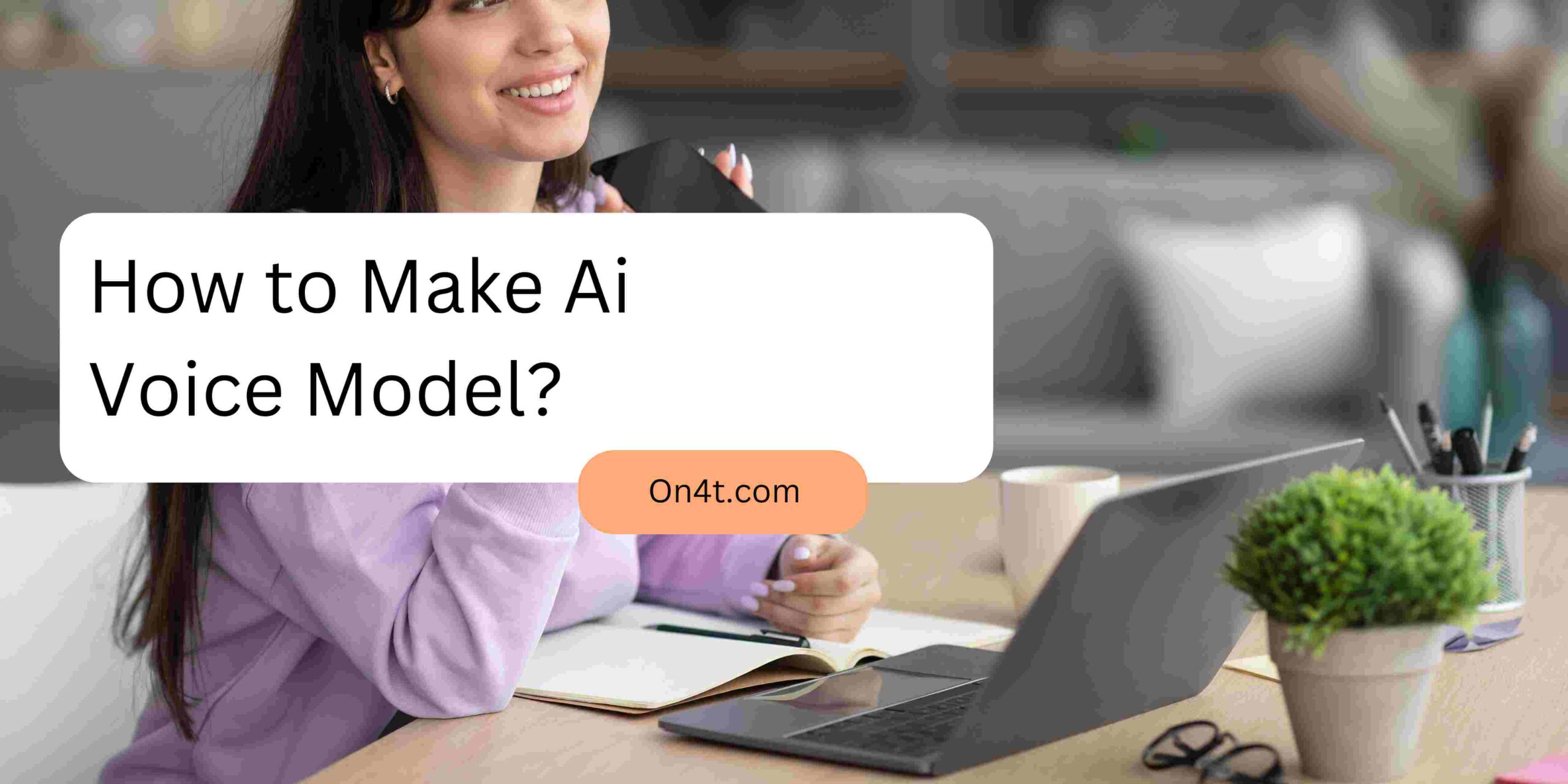 How to Make Ai Voice Model?