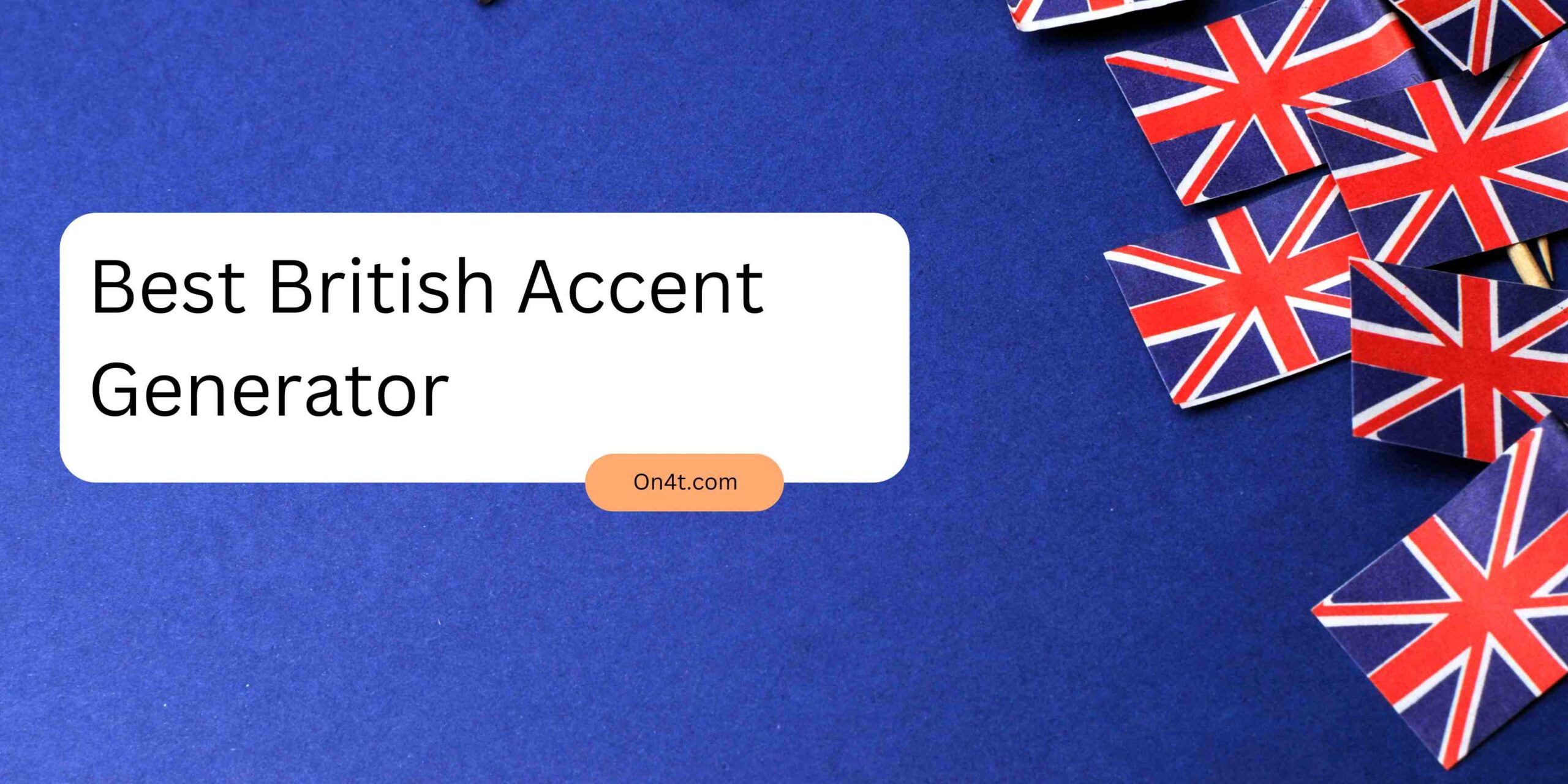 Best British Accent Generator