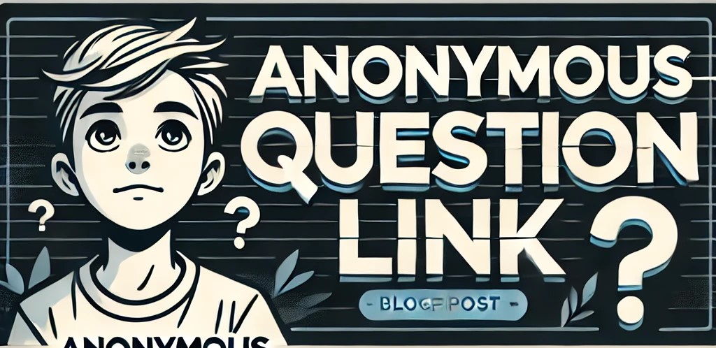 Anonymous Question Link