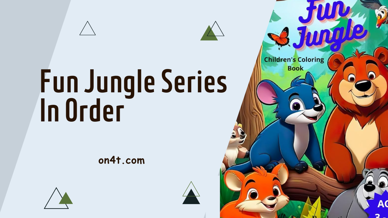 Fun Jungle Series In Order