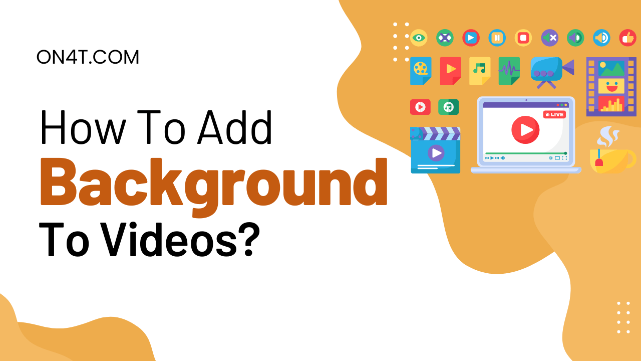 How to add background to videos