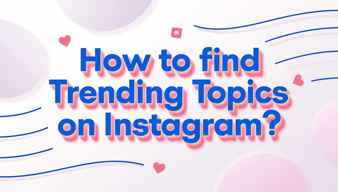 how to find trending topics on instagram