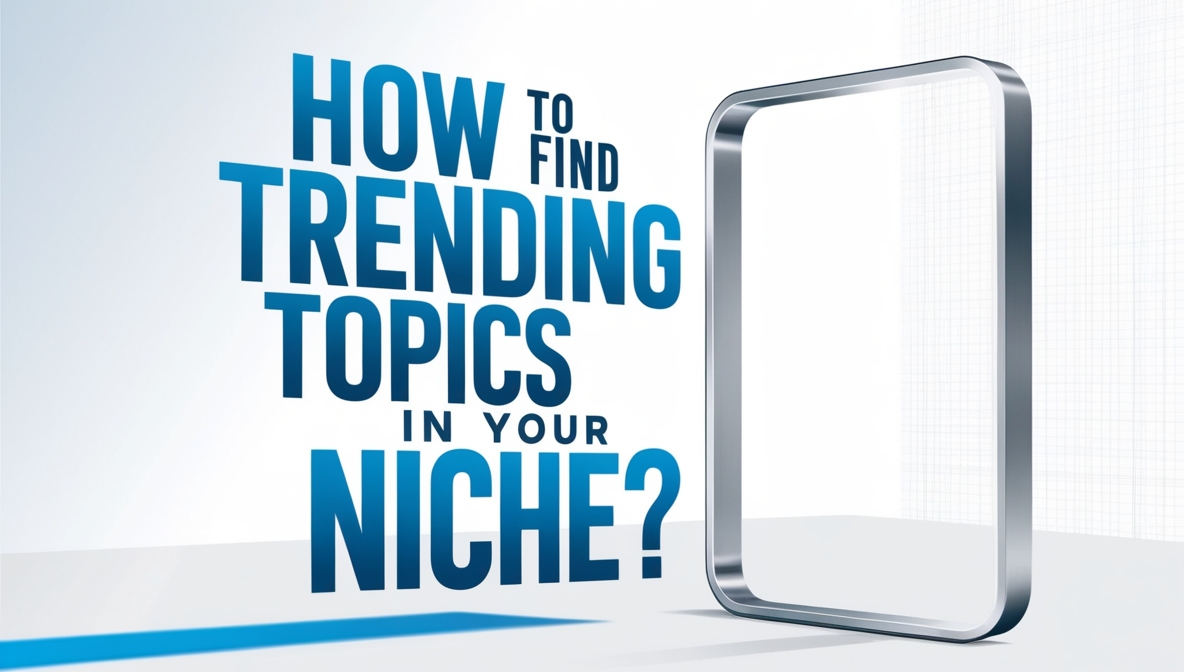 How To Find Trending Topics in Your Niche?