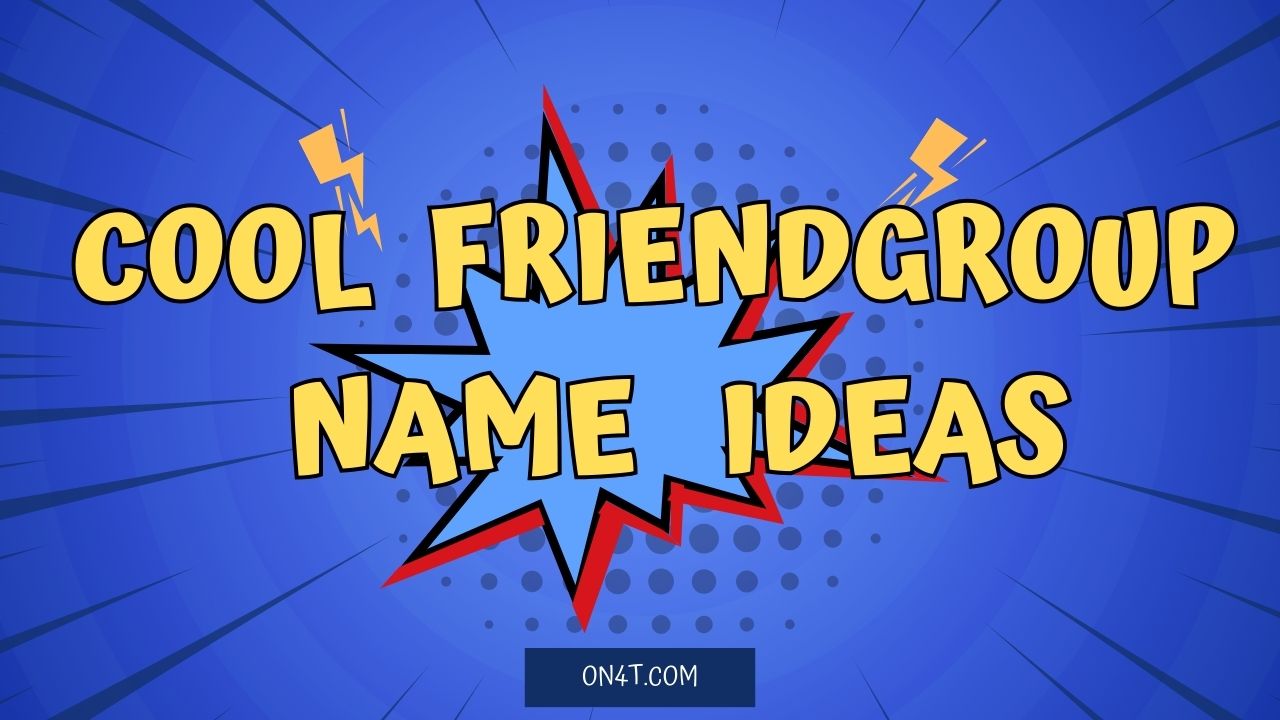 Friend group name ideas