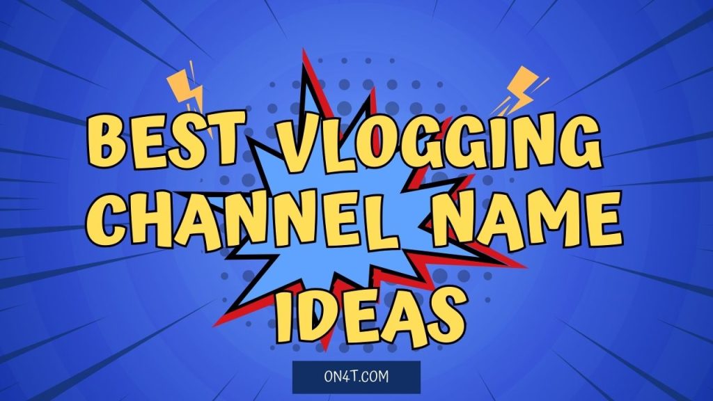 200+ Best Vlogging Channel name ideas for your channel.