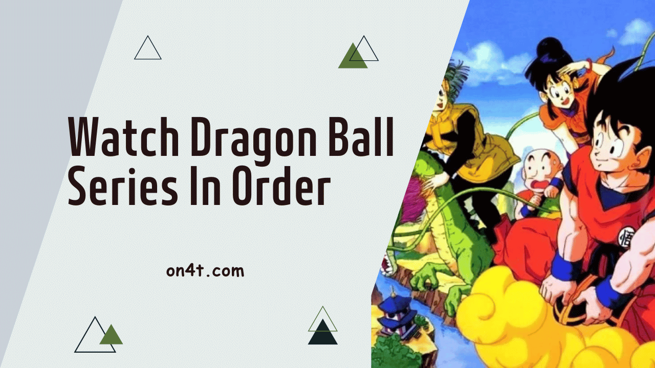 Watch Dragon Ball Series In Order
