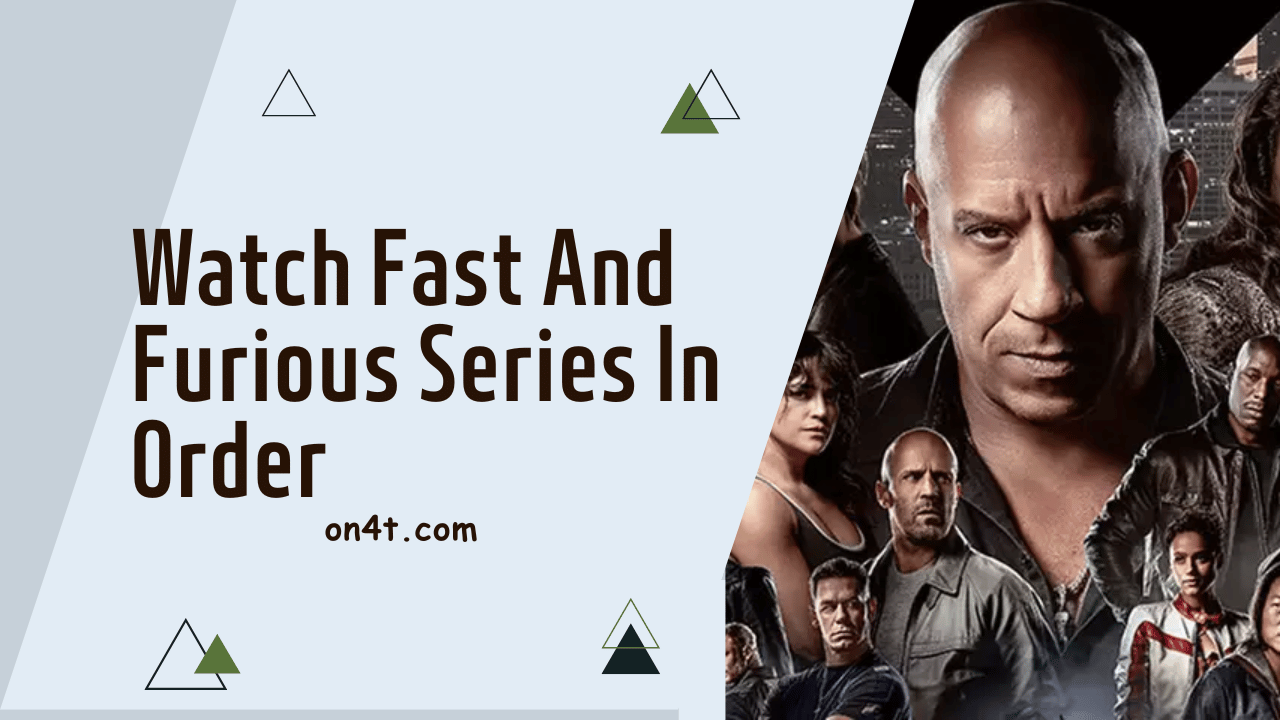 Watch Fast And Furious Series In Order