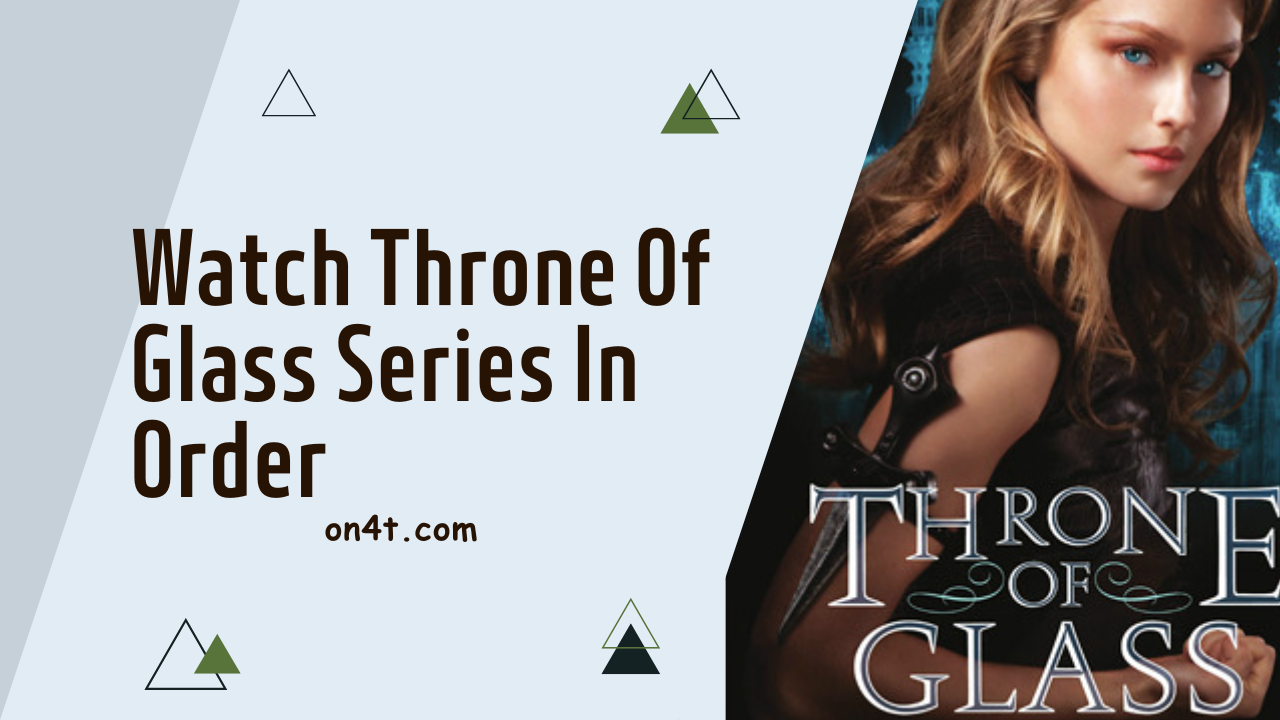 Watch Throne Of Glass Series In Order