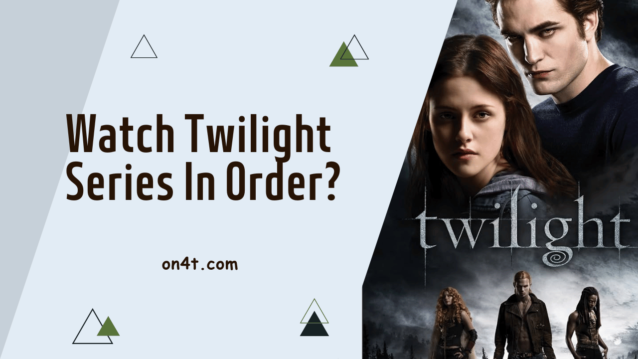 Watch Twilight Series In Order