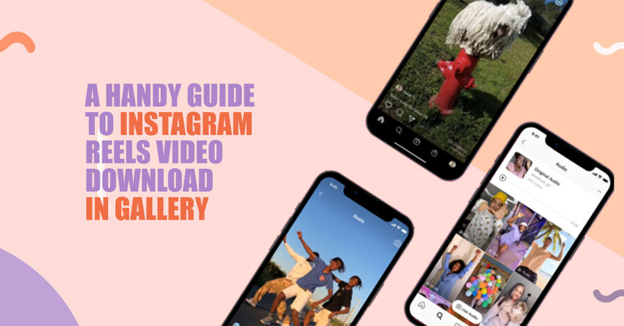 a handy guide to instagram reels video download in gallery