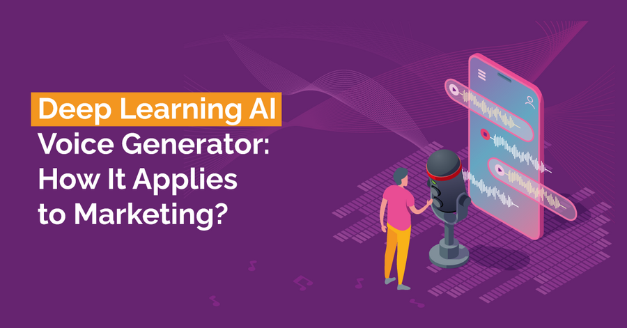 deep learning ai voice generator: how it applies to marketing?