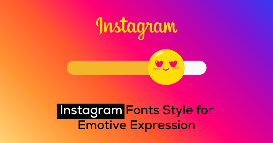 Instagram Fonts Style for Emotive Expression
