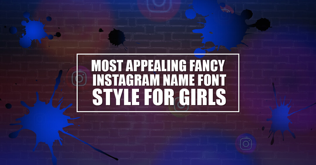 Most Appealing Instagram Name Font Style for Girls
