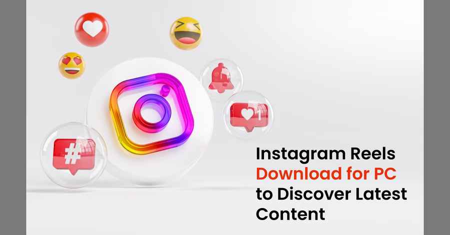 instagram reels download for pc to discover latest content