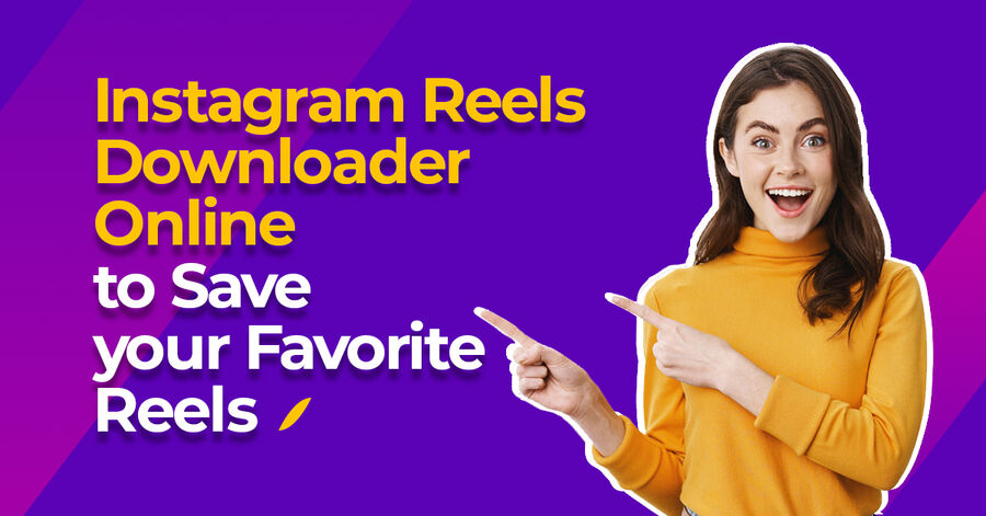 instagram reels downloader online to save your favorite reels