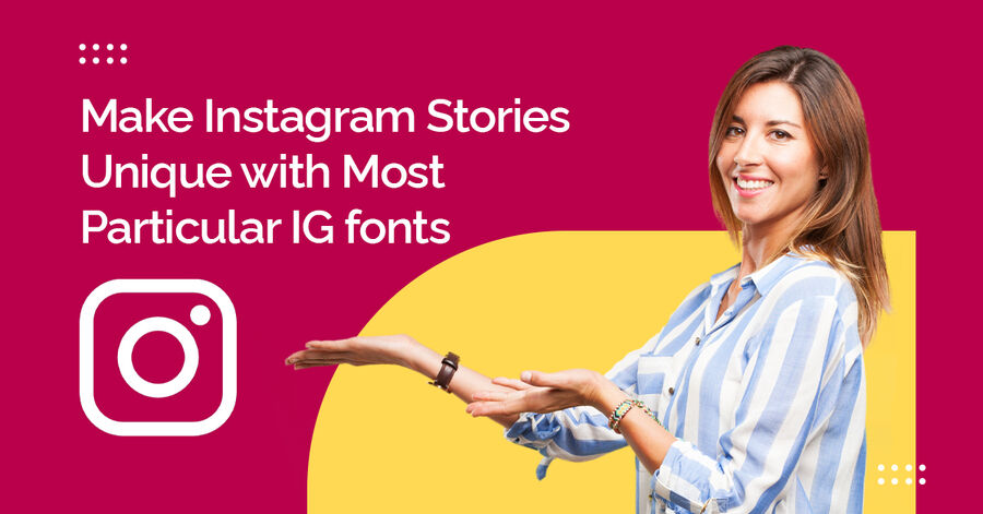 make instagram stories unique with the most particular ig fonts