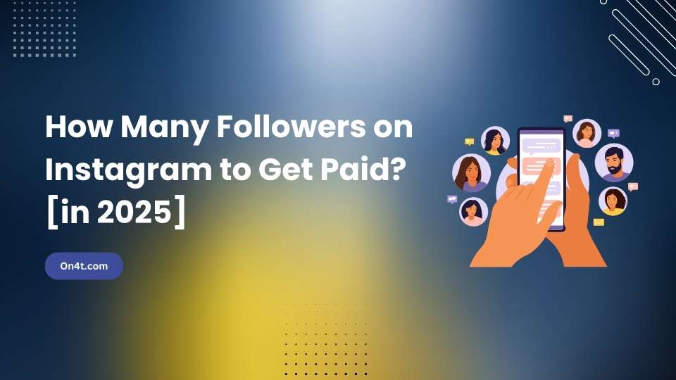 How Many Followers on Instagram to Get Paid? [in 2025]