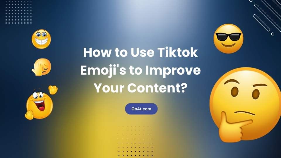 How to Use Tiktok Emoji's to Improve Your Content?