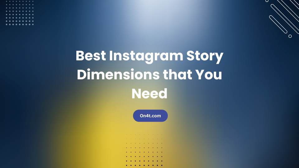 Best Instagram Story Dimensions that You Need