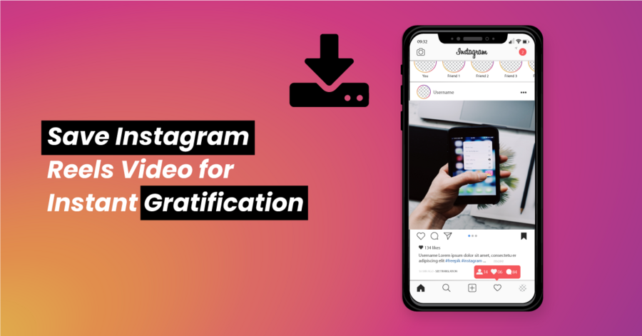 save instagram reels video for instant gratification