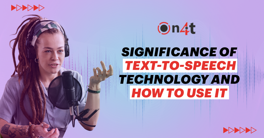 significance of text-to-speech technology and how to use it