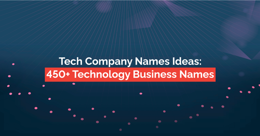 tech company names ideas: 450+ technology business names