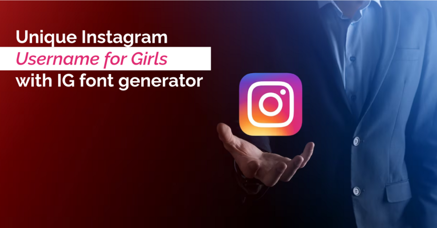 unique instagram username for girls with ig font generator