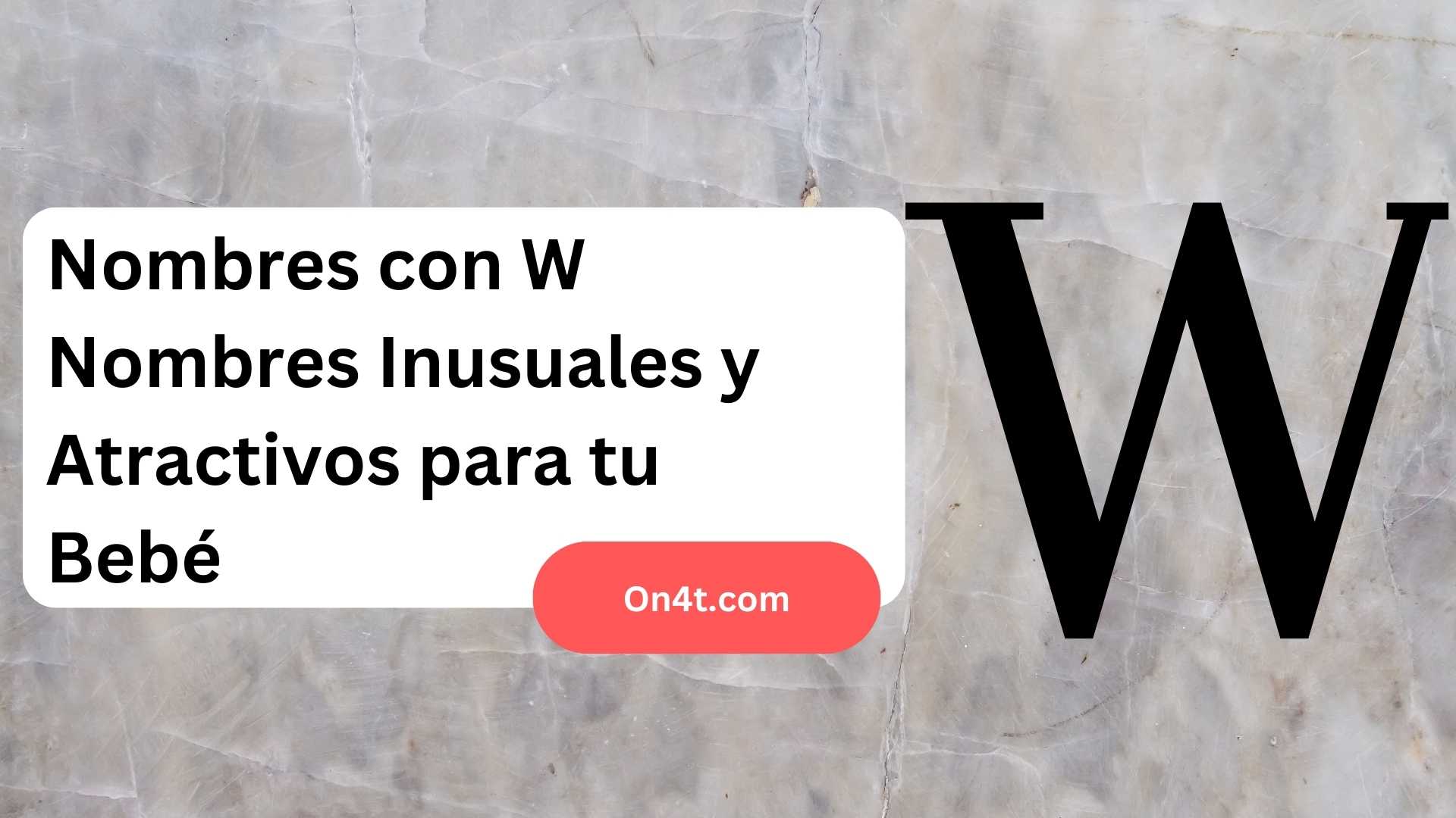 Nombres con W Nombres Inusuales y Atractivos para tu Bebé