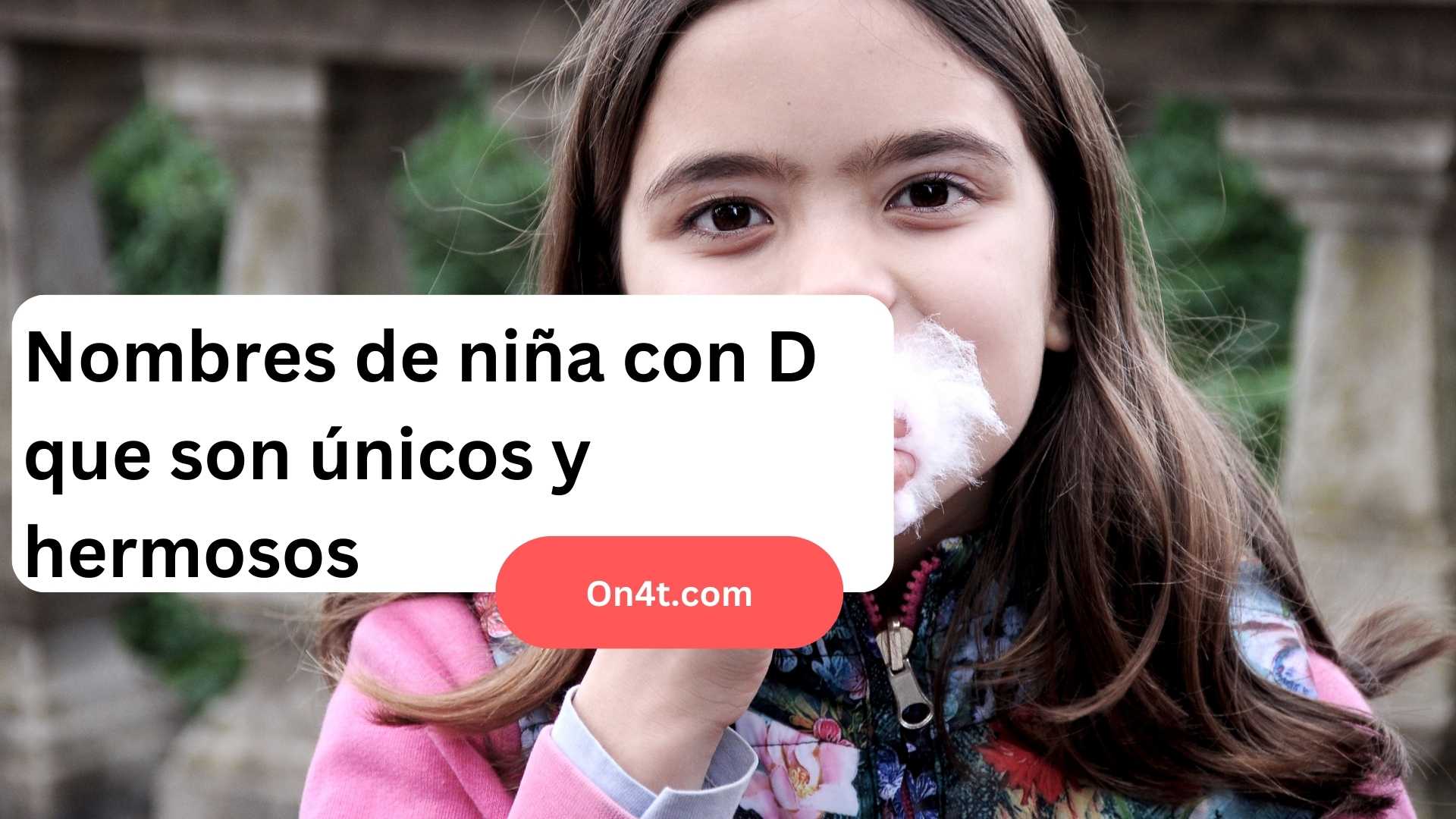 Nombres de niña con D que son únicos y hermosos